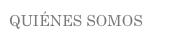 QUIÉNES SOMOS