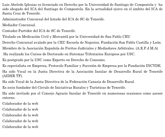 Luis Abeledo Iglesias es licenciado en Derecho por la Universidad de Santiago de Compostela y  ha sido abogado del ICA del Santiago de Compostela. En la actualidad ejerce en el ámbito del ICA de Santa Cruz de Tenerife.
Administrador Concursal del listado del ICA de SC de Tenerife.
Mediador Concursal.
Contador-Partidor del ICA de SC de Tenerife.
Titulado en Medicación Civil y Mercantil por la Universidad de San Pablo CEU
Derecho Concursal avalado por la CEU Escuela de Negocios, Fundación San Pablo Castilla y León.
Miembro de la Asociación Española de Peritos Judiciales y Mediadores Arbitrales. (A.E.P.J.M.A)
 Ha realizado los Cursos de Doctorado en Sistemas Tributarios Europeos por USC.
Es postgrado por la USC como Experto en Derecho de Consumo.
Es especialista en Empresa, Protocolo Familiar y Sucesión de Empresa por la Fundación INCYDE.
Ha sido Vocal en la Junta Directiva de la Asociación Insular de Desarrollo Rural de Tenerife (AIDER TF).
Ha sido Vocal de la Junta Directiva de la Federación Canaria de Desarrollo Rural.
Es socio fundador del Círculo de Iniciativas Rurales y Turísticas de Tenerife.
Ha sido invitado por el Consejo Agrario Insular de Tenerife en numerosas ocasiones como asesor externo.
Colaborador de la web http://noticias.juridicas.com/
Colaborador de la web www.legaltoday.com
Colaborador de la web www.lexnews.es
Colaborador de la web www.lawyerpress.com
Colaborador de la web www.notariosyregistradores.com

